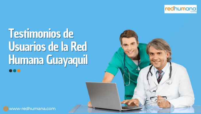 Testimonios de Usuarios de la Red Humana Guayaquil